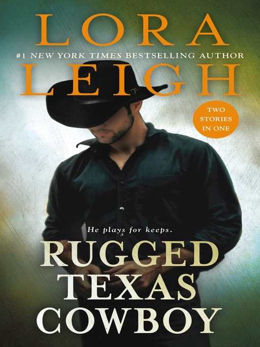 Title details for Rugged Texas Cowboy, Two Stories in One: Cowboy and the Captive ; Cowboy and the Thief by Lora Leigh - Wait list